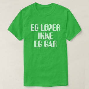 Ich bin nicht laufend ich gehe in norwegisches T-Shirt