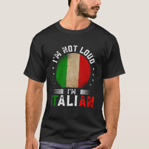 Ich bin nicht laut, ich bin Italiener Big Talkers  T-Shirt