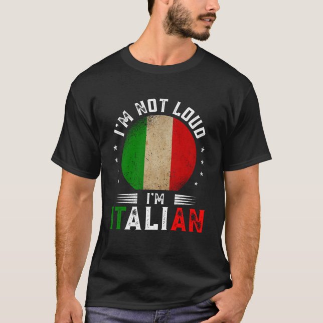 Ich bin nicht laut, ich bin Italiener Big Talkers  T-Shirt (Vorderseite)