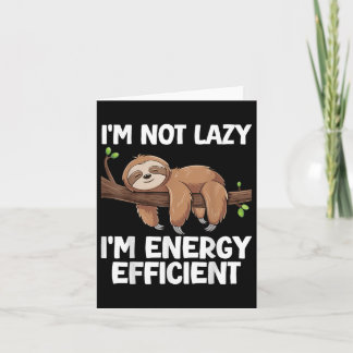 Ich bin nicht Lazy Im Energy Efficient Sloth Karte