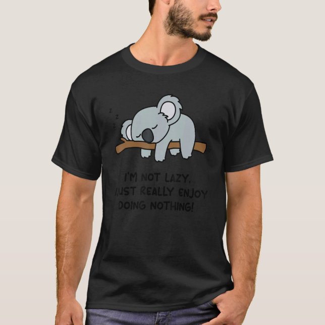 Ich bin nicht Lazy Koala Bear Koala T-Shirt (Vorderseite)