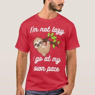 Ich bin nicht Lazy Sloth, der hier draußen herumhi T-Shirt