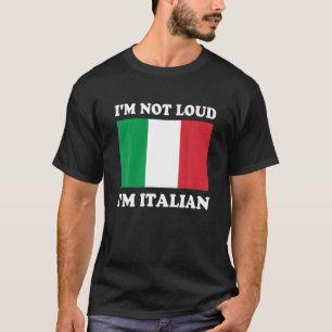 Ich bin nicht Loud Ich bin Italienisch Italia Ital T-Shirt