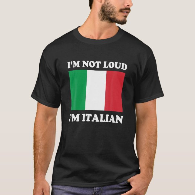 Ich bin nicht Loud Ich bin Italienisch Italia Ital T-Shirt (Vorderseite)