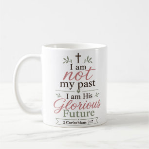 Ich bin nicht meine Vergangenheit, ich bin seine h Kaffeetasse