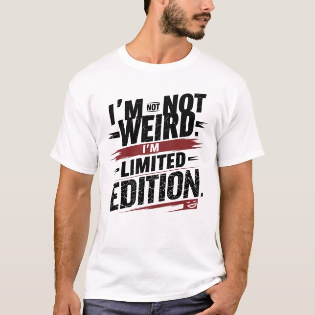 Ich bin nicht merkwürdig. Ich bin limitierte Ausga T-Shirt (Vorderseite)