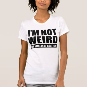 Ich bin nicht merkwürdig, ich bin limitierte Editi T-Shirt