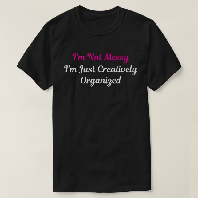 Ich bin nicht Messy - Funny Painter Black T-Shirt (Design vorne)