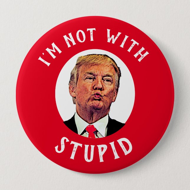 Ich bin nicht mit dem dummen Red Trump Button (Vorderseite)