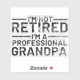 Ich bin nicht müde, ein Beruflicher Opa zu sein Aufkleber