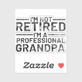 Ich bin nicht müde, ein Beruflicher Opa zu sein Aufkleber
