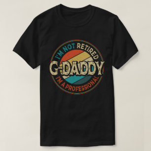 Ich bin nicht müde, ich bin Beruflicher G-Daddy Op T-Shirt