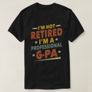Ich bin nicht müde, ich bin ein Beruflicher GPa Op T-Shirt