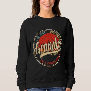 Ich bin nicht müde, ich bin ein Beruflicher Großva Sweatshirt