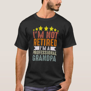 Ich bin nicht müde, ich bin ein Beruflicher Großva T-Shirt