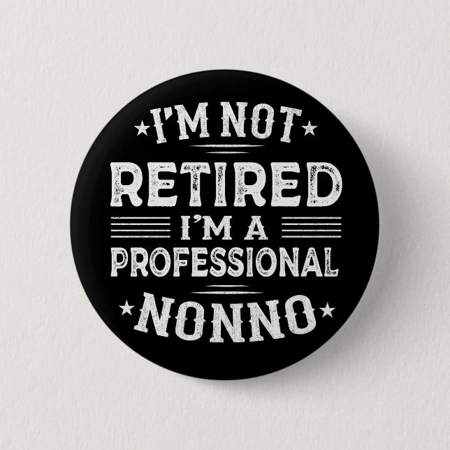 Ich bin nicht müde, ich bin ein Beruflicher Nonno- Button (Vorderseite)