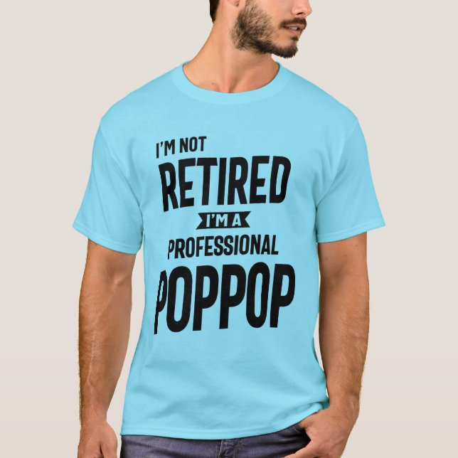 Ich bin nicht müde, ich bin ein Beruflicher PopPop T-Shirt (Vorderseite)