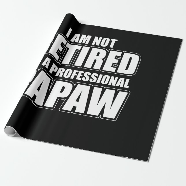 Ich bin nicht müde, ich bin ein Berufliches Papaw Geschenkpapier (Ungerollt)