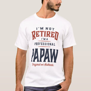 Ich bin nicht müde, ich bin ein Berufliches Papaw- T-Shirt