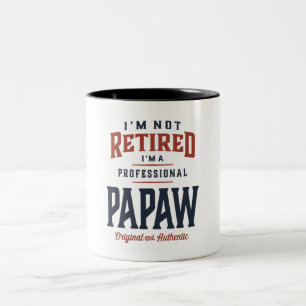 Ich bin nicht müde, ich bin ein Berufliches Papaw- Zweifarbige Tasse