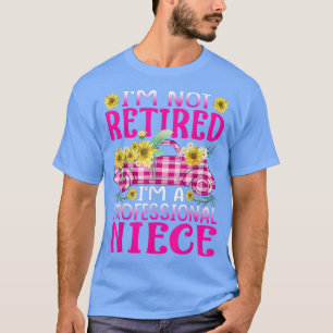 Ich bin nicht müde, ich bin eine Berufliche Nichte T-Shirt