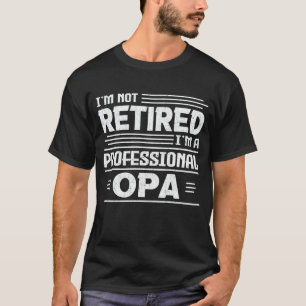 Ich bin nicht müde, ich bin eine Berufliche Opa-Re T-Shirt