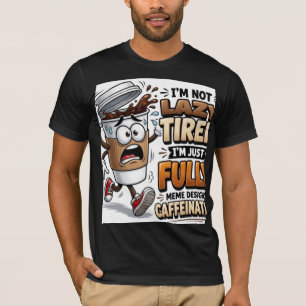 Ich Bin Nicht Müde, Ich Bin Nur Durch Koffein Ange T-Shirt