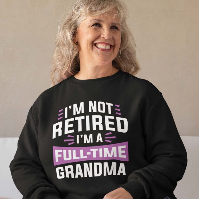 Ich bin nicht müde, ich bin Vollzeit-Oma Sweatshirt (full-time grandma sweatshirt)