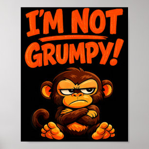 Ich bin nicht mürrisch lustig wütend Affe Cartoon  Poster