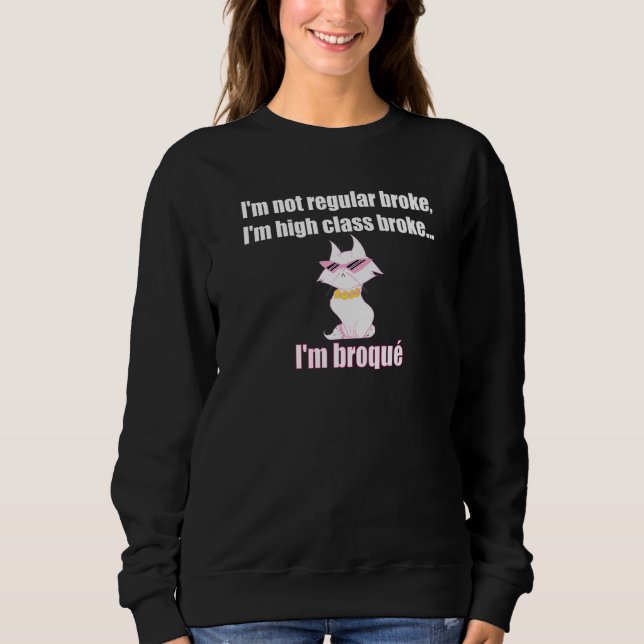 Ich bin nicht normal pleite, ich bin hochklassig p sweatshirt (Vorderseite)