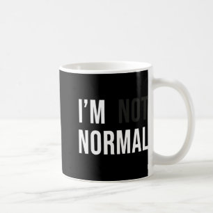 Ich bin nicht normal Uni-Erwachsene Schwarz Modern Kaffeetasse