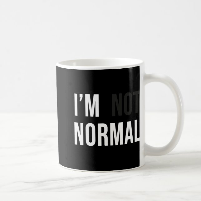Ich bin nicht normal Uni-Erwachsene Schwarz Modern Kaffeetasse (Rechts)