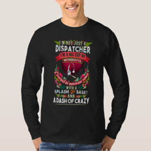 Ich bin nicht nur ein Dispatcher, ich bin eine gro T-Shirt