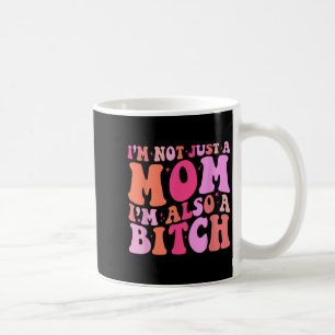 Ich bin nicht nur eine Mama, sondern auch eine lus Kaffeetasse