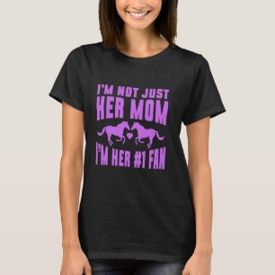 Ich bin nicht nur ihre Mutter, ich bin ihr #1 Fan- T-Shirt