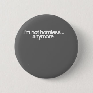 Ich bin nicht… obdachlos button