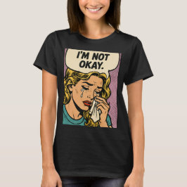 „Ich bin nicht okay“ T-Shirt
