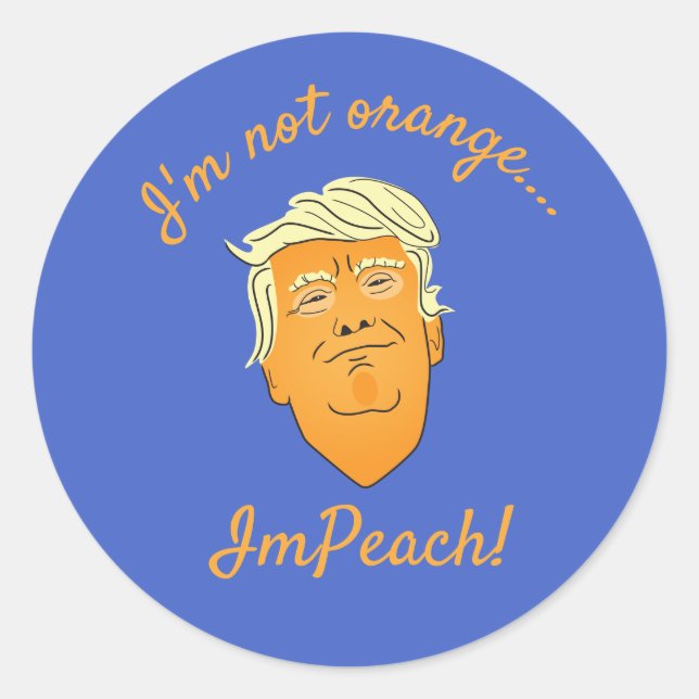 Ich bin nicht Orange, ImPeach Trump Runder Aufkleber (Vorderseite)