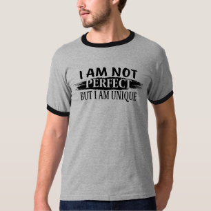 Ich bin nicht perfekt, aber einzigartig T-Shirt