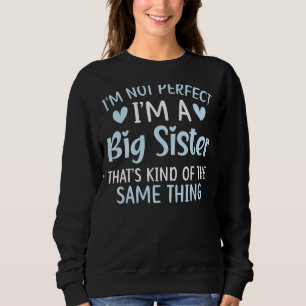 Ich bin nicht perfekt, aber ich bin eine große Sch Sweatshirt