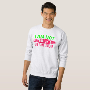 Ich bin nicht perfekt, aber ich bin einzigartig sweatshirt