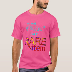 Ich bin nicht perfekt, aber ich bin seltener Gegen T-Shirt