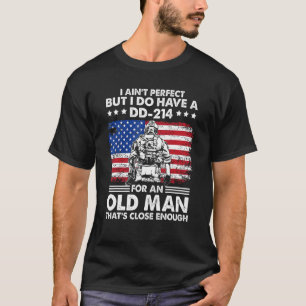 Ich bin nicht perfekt, aber ich habe einen DD 214 T-Shirt
