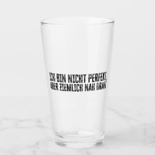 Ich bin nicht perfekt - aber ziemlich nah dran! glas
