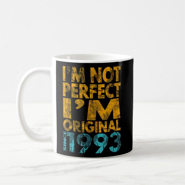 Ich bin nicht perfekt, ich bin Original 1993 Kaffeetasse (Links)