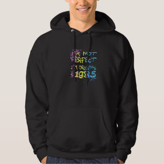 Ich bin nicht perfekt, ich bin original seit 1985 hoodie