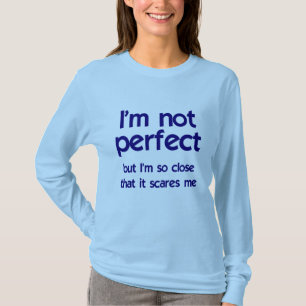 Ich bin nicht… perfekt T-Shirt