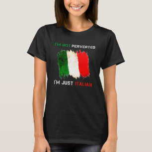 Ich bin nicht pervers, ich bin nur italienisch Zit T-Shirt