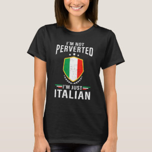 Ich bin nicht pervers, ich habe nur italienischen T-Shirt