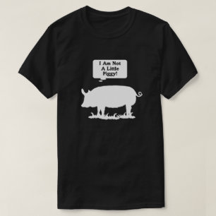 Ich bin nicht Piggy wenig! T-Shirt